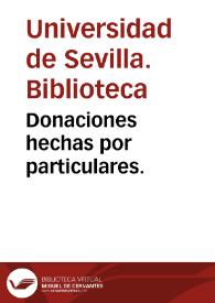 Donaciones hechas por particulares. | Biblioteca Virtual Miguel de Cervantes