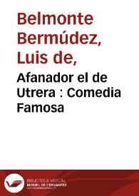 Afanador el de Utrera : Comedia Famosa / De Don Luis de Velmonte | Biblioteca Virtual Miguel de Cervantes