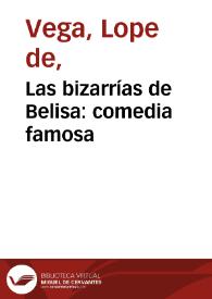 Las bizarrías de Belisa: comedia famosa / Félix Lope de Vega Carpio; edición a cargo de Katerina Vaiopoulos | Biblioteca Virtual Miguel de Cervantes