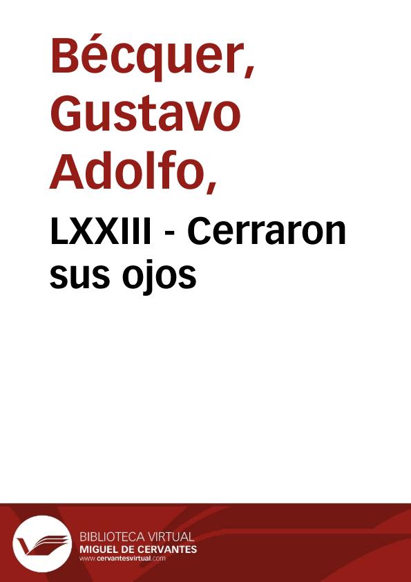 LXXIII - Cerraron sus ojos | Biblioteca Virtual Miguel de Cervantes