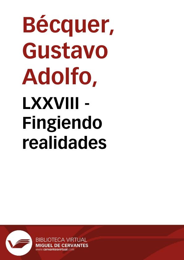 LXXVIII - Fingiendo realidades | Biblioteca Virtual Miguel de Cervantes