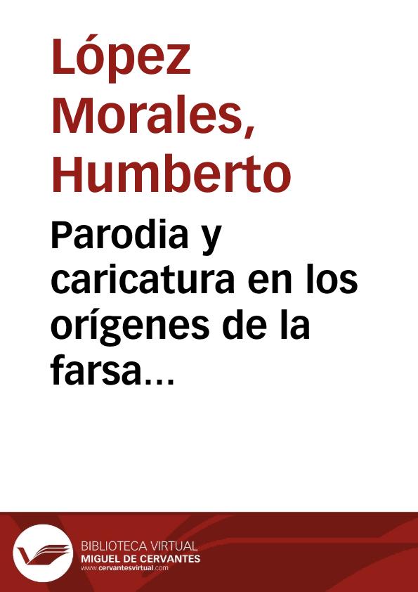 Parodia y caricatura en los orígenes de la farsa castellana / Humberto López Morales | Biblioteca Virtual Miguel de Cervantes