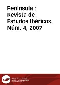 Península : Revista de Estudos Ibéricos. Núm. 4, 2007 | Biblioteca Virtual Miguel de Cervantes