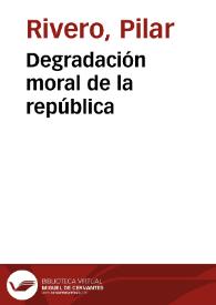 Degradación moral de la república / Degradación moral de la república | Biblioteca Virtual Miguel de Cervantes
