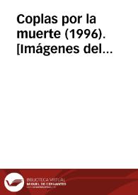 Coplas por la muerte (1996). [Imágenes del espectáculo] / a partir de textos del Arcipreste de Hita, Jorge Manrique y la Danza de la Muerte ; versión Fernando Urdiales