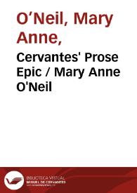 Cervantes' Prose Epic / Mary Anne O'Neil | Biblioteca Virtual Miguel de Cervantes