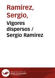 Vigores dispersos / Sergio Ramírez | Biblioteca Virtual Miguel de Cervantes