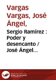 Sergio Ramírez : Poder y desencanto / José Ángel Vargas Vargas | Biblioteca Virtual Miguel de Cervantes