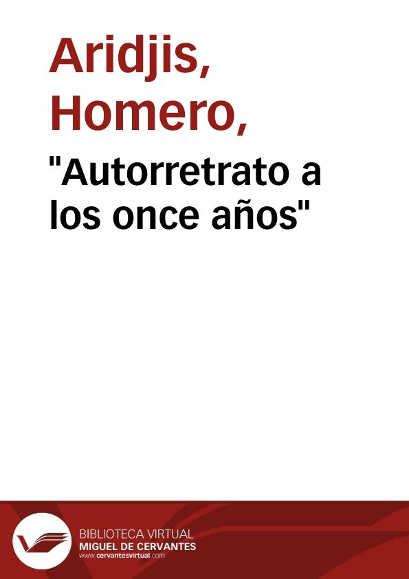 "Autorretrato a los once años" / Homero Aridjis | Biblioteca Virtual Miguel de Cervantes