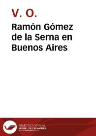 Ramón Gómez de la Serna en Buenos Aires / V. O. | Biblioteca Virtual Miguel de Cervantes