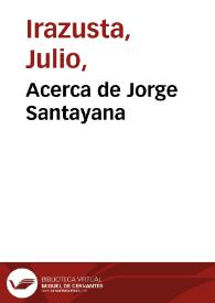 Acerca de Jorge Santayana / Julio Irazusta | Biblioteca Virtual Miguel de Cervantes