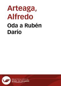 Más información sobre Oda a Rubén Darío / Alfredo Arteaga