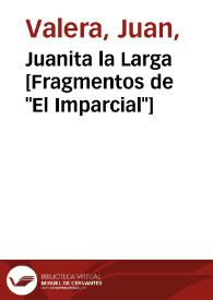 Juanita la Larga [Fragmentos de "El Imparcial"] | Biblioteca Virtual Miguel de Cervantes