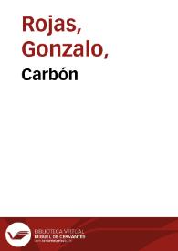 Carbón / Gonzalo Rojas | Biblioteca Virtual Miguel de Cervantes