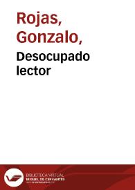 Desocupado lector / Gonzalo Rojas | Biblioteca Virtual Miguel de Cervantes