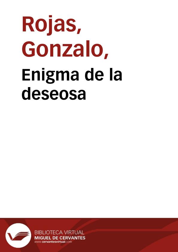 Enigma de la deseosa / Gonzalo Rojas | Biblioteca Virtual Miguel de Cervantes