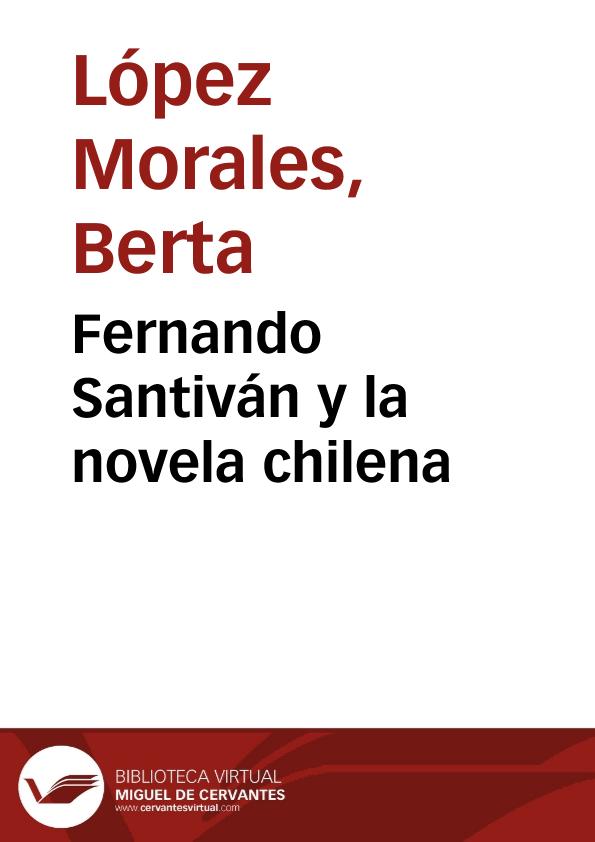 Fernando Santiván y la novela chilena / Berta López Morales | Biblioteca Virtual Miguel de Cervantes