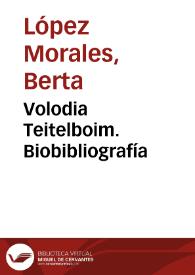 Volodia Teitelboim. Biobibliografía / Berta López Morales | Biblioteca Virtual Miguel de Cervantes