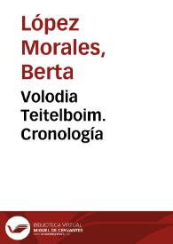 Volodia Teitelboim. Cronología / Berta López Morales | Biblioteca Virtual Miguel de Cervantes