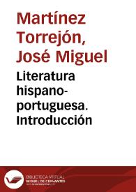 Literatura hispano-portuguesa. Introducción / José Miguel Martínez Torrejón | Biblioteca Virtual Miguel de Cervantes
