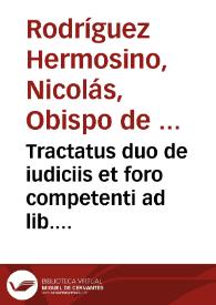 Tractatus duo de iudiciis et foro competenti ad lib. II Decretalium Gregorii Pontificis  IX... | Biblioteca Virtual Miguel de Cervantes
