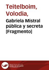 Gabriela Mistral pública y secreta [Fragmento] / Volodia Teitelboim | Biblioteca Virtual Miguel de Cervantes