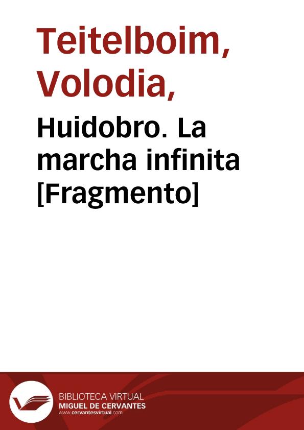 Huidobro. La marcha infinita [Fragmento] / Volodia Teitelboim | Biblioteca Virtual Miguel de Cervantes