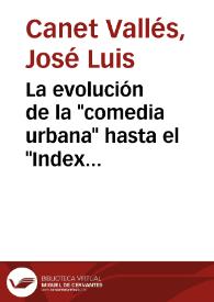 La evolución de la "comedia urbana" hasta el "Index prohibitorum" de 1559 / por José Luis Canet Vallés | Biblioteca Virtual Miguel de Cervantes