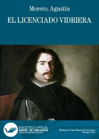 El Licenciado Vidriera / de don Agustin Moreto | Biblioteca Virtual Miguel de Cervantes