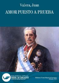 Amor puesto a prueba (1903) / Juan Valera | Biblioteca Virtual Miguel de Cervantes