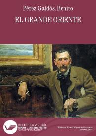 El Grande Oriente / por B. Pérez Galdós | Biblioteca Virtual Miguel de Cervantes