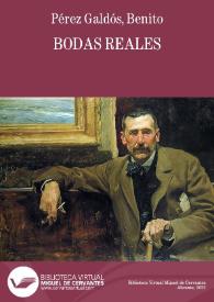 Bodas reales / B. Pérez Galdós | Biblioteca Virtual Miguel de Cervantes