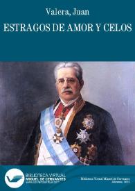 Estragos de amor y celos / Juan Valera | Biblioteca Virtual Miguel de Cervantes
