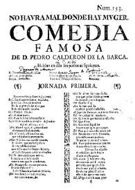 No havra mal donde hay muger. Comedia famosa / de D. Pedro Calderón de la Barca | Biblioteca Virtual Miguel de Cervantes