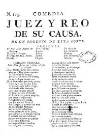 Comedia Juez y reo de su causa / de un ingenio de esta corte | Biblioteca Virtual Miguel de Cervantes