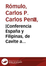 [Conferencia España y Filipinas, de Cavite a las Naciones Unidas] : 11-05-1962 (1962) /  por el General Carlos Rómulo | Biblioteca Virtual Miguel de Cervantes