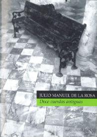 Doce cuerdas antiguas /  Julio Manuel de la Rosa | Biblioteca Virtual Miguel de Cervantes
