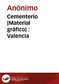 Cementerio [Material gráfico] : Valencia | Biblioteca Virtual Miguel de Cervantes