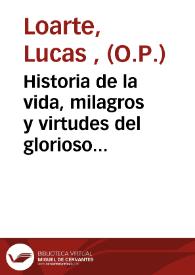 Historia de la vida, milagros y virtudes del glorioso San Luis Bertran, del orden de predicadores | Biblioteca Virtual Miguel de Cervantes