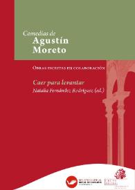 Más información sobre Caer para levantar / Agustín Moreto, edición crítica de Natalia Fernández Rodríguez