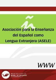 Asociación para la Enseñanza del Español como Lengua Extranjera (ASELE) / directora Susana Pastor Cesteros
