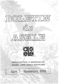Boletín de la Asociación para la Enseñanza del Español como Lengua Extranjera. Núm. 7, noviembre de 1992 | Biblioteca Virtual Miguel de Cervantes