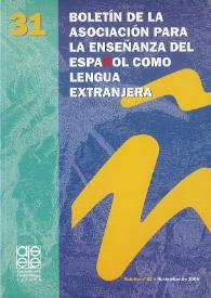 Boletín de la Asociación para la Enseñanza del Español como Lengua Extranjera. Núm. 31, noviembre de 2004 | Biblioteca Virtual Miguel de Cervantes