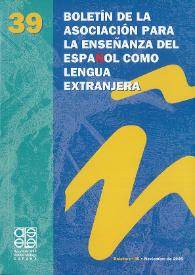 Boletín de la Asociación para la Enseñanza del Español como Lengua Extranjera. Núm. 39, noviembre de 2008 | Biblioteca Virtual Miguel de Cervantes
