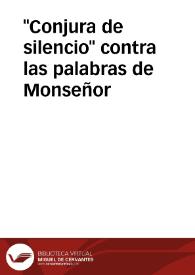 "Conjura de silencio" contra las palabras de Monseñor | Biblioteca Virtual Miguel de Cervantes