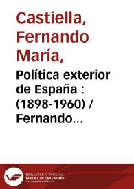 Política exterior de España (1898-1960) / por Fernando María Castiella | Biblioteca Virtual Miguel de Cervantes