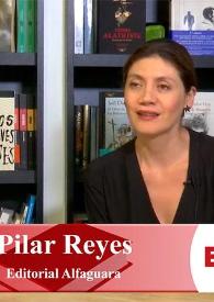 Transcripción de la "Entrevista a Pilar Reyes (Alfaguara)" | Biblioteca Virtual Miguel de Cervantes