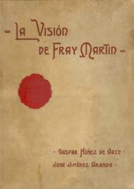 La visión de Fray Martín : poema / Gaspar Núñez de Arce | Biblioteca Virtual Miguel de Cervantes