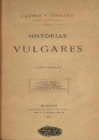 Historias vulgares. Tomo primero / por José de Castro y Serrano | Biblioteca Virtual Miguel de Cervantes