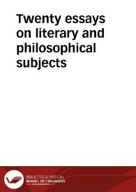 Twenty essays on literary and philosophical subjects | Biblioteca Virtual Miguel de Cervantes